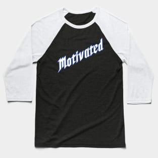 Motivated Baseball T-Shirt